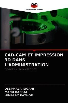 CAD-CAM ET IMPRESSION 3D DANS L'ADMINISTRATION