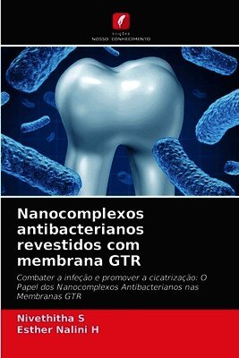 Nanocomplexos antibacterianos revestidos com membrana GTR