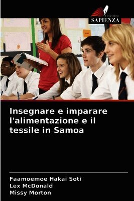 Faamoemoe Hakai Soti, Lex McDonald, Missy Morton - Insegnare e imparare l'alimentazione e il tessile in Samoa, Häftad