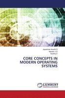 Jayashree Ananth S, Naveen V S, Swetha E - Core Concepts in Modern Operating Systems, Häftad