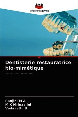 Dentisterie restauratrice bio-mimétique