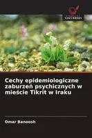 Cechy epidemiologiczne zaburzeń psychicznych w mieście Tikrit w Iraku