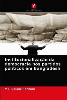Institucionalização da democracia nos partidos políticos em Bangladesh