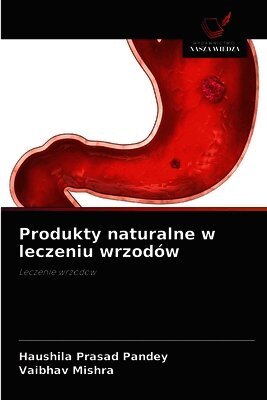Produkty naturalne w leczeniu wrzodów