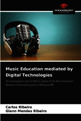 Music Education mediated by Digital Technologies