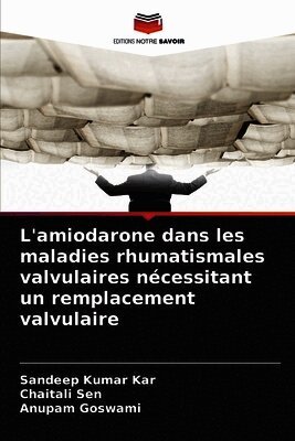 L'amiodarone dans les maladies rhumatismales valvulaires nécessitant un remplacement valvulaire