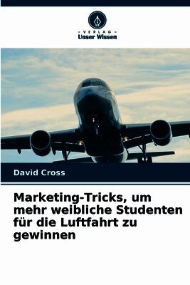 Marketing-Tricks, um mehr weibliche Studenten für die Luftfahrt zu gewinnen