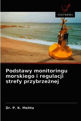 Podstawy monitoringu morskiego i regulacji strefy przybrzeżnej