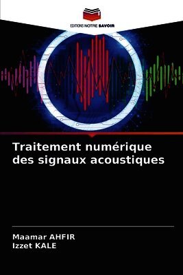 Maamar Ahfir, Izzet Kale - Traitement numérique des signaux acoustiques, Häftad