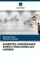 Navneet Kaur, Tasneem Jahaan - Diabetes-Vorhersage Durch Maschinelles Lernen, Häftad