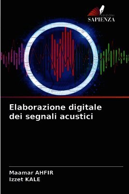 Maamar Ahfir, Izzet Kale - Elaborazione digitale dei segnali acustici, Häftad