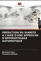 Navneet Kaur, Tasneem Jahaan - Prédiction Du Diabète À l'Aide d'Une Approche d'Apprentissage Automatique, Häftad