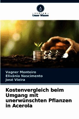 Kostenvergleich beim Umgang mit unerwünschten Pflanzen in Acerola