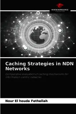 Nour El Houda Fethellah - Caching Strategies in NDN Networks, Häftad. Tillgänglighet: Lägg i varukorg