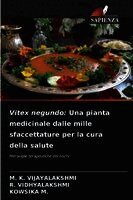 Vitex negundo: Una pianta medicinale dalle mille sfaccettature per la cura della salute
