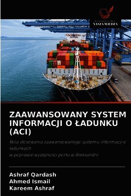 Ashraf Qardash, Ahmed Ismail, Kareem Ashraf - Zaawansowany System Informacji O Ladunku (Aci), Häftad