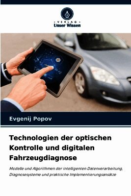 Technologien der optischen Kontrolle und digitalen Fahrzeugdiagnose