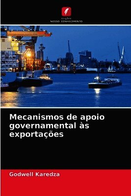 Godwell Karedza - Mecanismos de apoio governamental às exportações, Häftad