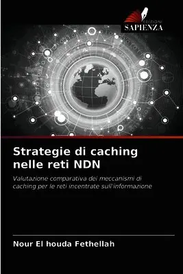 Nour El Houda Fethellah - Strategie di caching nelle reti NDN, Häftad. Tillgänglighet: Lägg i varukorg