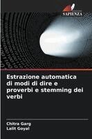 Chitra Garg, Lalit Goyal - Estrazione automatica di modi di dire e proverbi e stemming dei verbi, Häftad