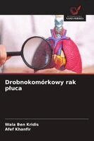 Wala Ben Kridis, Afef Khanfir - Drobnokomórkowy rak pluca, Häftad. Tillgänglighet: Lägg i varukorg