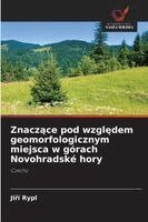 Znaczące pod względem geomorfologicznym miejsca w górach Novohradské hory