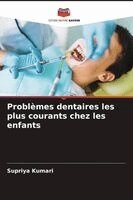 Problèmes dentaires les plus courants chez les enfants