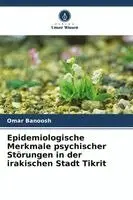 Epidemiologische Merkmale psychischer Störungen in der irakischen Stadt Tikrit
