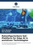 Kirti Wanjale, Om Karkele - Rekonfigurierbare SoC-Plattform für Edge AI in assistiven Technologien, Häftad