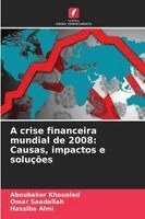 Aboubaker Khoualed, Omar Saadallah, Hassiba Almi - A crise financeira mundial de 2008, Häftad
