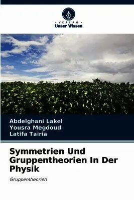Abdelghani Lakel, Yousra Megdoud, Latifa Tairia - Symmetrien Und Gruppentheorien In Der Physik, Häftad. Tillgänglighet: Lägg i varukorg