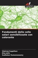 Vipinraj Sugathan, Elsa John, Sudhakar Kumaraswamy - Fondamenti delle celle solari sensibilizzate con colorante, Häftad. Tillgänglighet: Lägg i varukorg