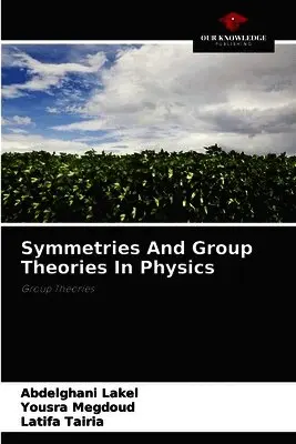 Abdelghani Lakel, Yousra Megdoud, Latifa Tairia - Symmetries And Group Theories In Physics, Häftad. Tillgänglighet: Lägg i varukorg