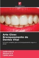 Arte Glow: Branqueamento de Dentes Vital