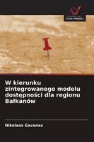 Nikolaos Gavanas - W kierunku zintegrowanego modelu dostępności dla regionu Balkanów, Häftad