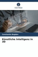 Constantin Bogdan - Künstliche Intelligenz in 3D, Häftad. Tillgänglighet: Lägg i varukorg