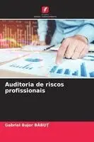 Gabriel Bujor BĂbuȚ - Auditoria de riscos profissionais, Häftad. Tillgänglighet: Lägg i varukorg