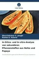 Dhruvinkumar V Parghi, Rishee K Kalaria - In-Silico- und In-vitro-Analyse von sekundären Pflanzenstoffen aus Nelke und Papaya, Häftad. Tillgänglighet: Lägg i varukorg