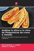 Dhruvinkumar V Parghi, Rishee K Kalaria - Análise in silico e in vitro de fitoquímicos de cravo e mamão, Häftad. Tillgänglighet: Lägg i varukorg
