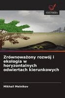 Mikhail Melnikov - Zrównoważony rozwój i ekologia w horyzontalnych odwiertach kierunkowych, Häftad