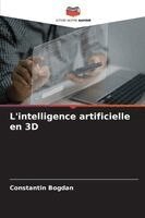 Constantin Bogdan - L'intelligence artificielle en 3D, Häftad. Tillgänglighet: Lägg i varukorg