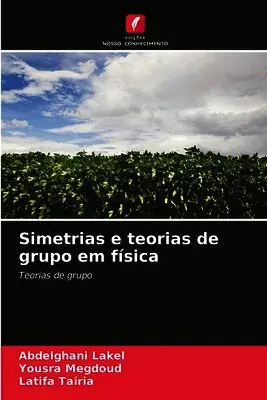 Abdelghani Lakel, Yousra Megdoud, Latifa Tairia - Simetrias e teorias de grupo em física, Häftad. Tillgänglighet: Lägg i varukorg