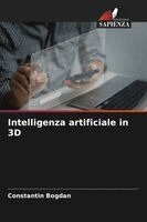 Constantin Bogdan - Intelligenza artificiale in 3D, Häftad. Tillgänglighet: Lägg i varukorg
