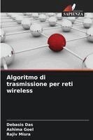Debasis Das, Ashima Goel, Rajiv Misra - Algoritmo di trasmissione per reti wireless, Häftad