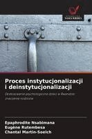 Epaphrodite Nsabimana, Eugène Rutembesa, Chantal Martin-Soelch - Proces instytucjonalizacji i deinstytucjonalizacji, Häftad