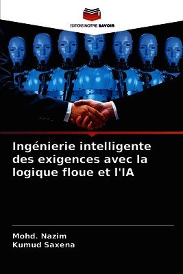 Mohd Nazim, Kumud Saxena - Ingénierie intelligente des exigences avec la logique floue et l'IA, Häftad