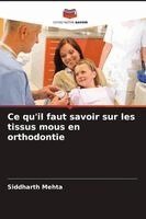 Ce qu'il faut savoir sur les tissus mous en orthodontie