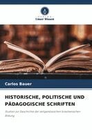 Historische, Politische Und Pädagogische Schriften