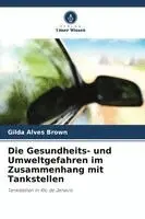 Gesundheits- und Umweltgefahren im Zusammenhang mit Tankstellen