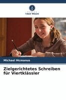 Michael McManus - Zielgerichtetes Schreiben für Viertklässler, Häftad